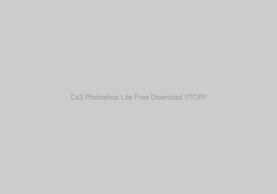 Cs3 Photoshop Lite Free Download !!TOP!!